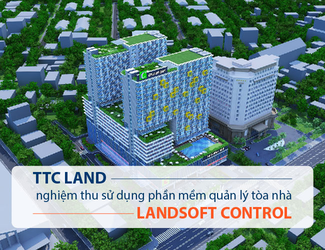 TTC Land nâng cấp mô hình quản lý vận hành chung cư trên phần mềm Landsoft Control