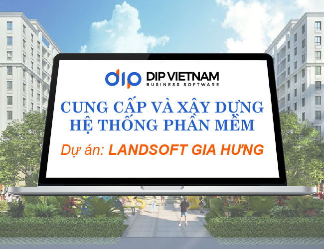 Landsoft – Giải pháp quản lý dự án hoàn hảo cho sàn phân phối bất động sản Gia Hưng