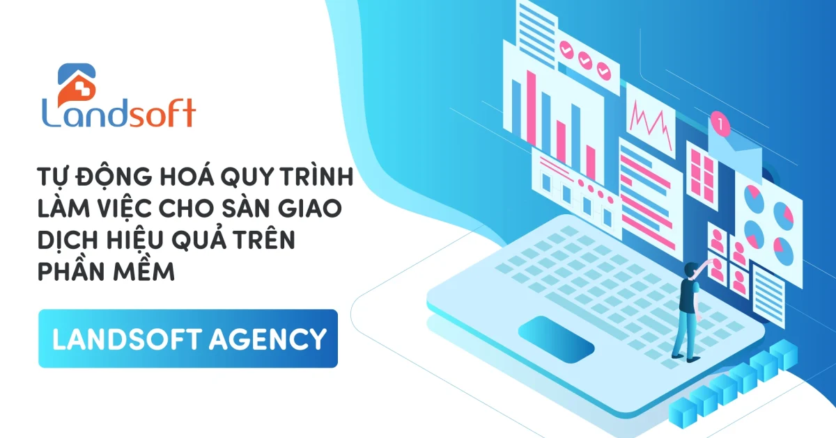 Tiết kiệm 30% chi phí vận hành sàn bất động sản chỉ với một công cụ