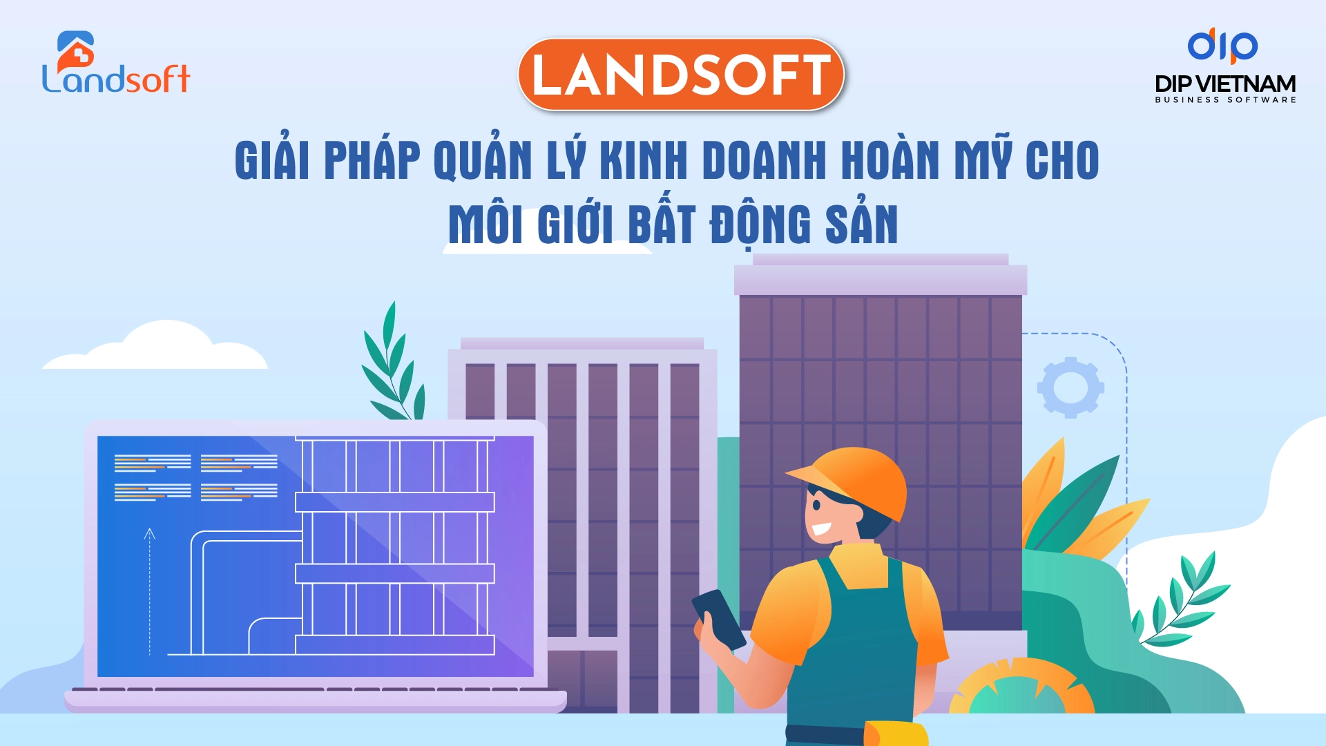 Giải pháp quản lý bất động sản nào phù hợp để doanh nghiệp mở rộng quy mô nhanh chóng?