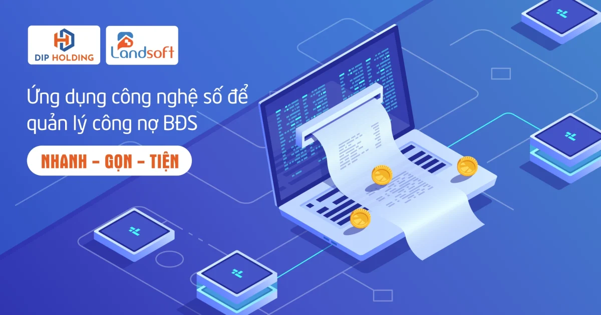 Landsoft – Giải Pháp Quản Lý Hợp Đồng Bất Động Sản Và Công Nợ Hiện Đại