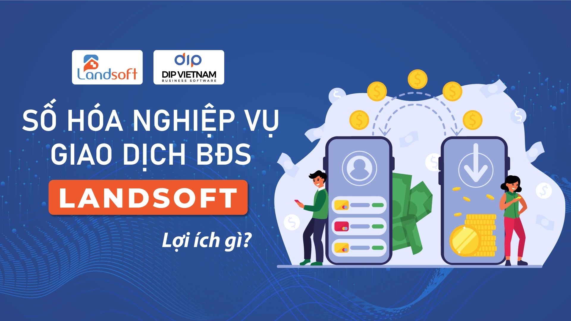 Lý Do Landsoft Trở Thành Phần Mềm Cho Doanh Nghiệp Bất Động Sản Được Ưa Chuộng Tại Việt Nam