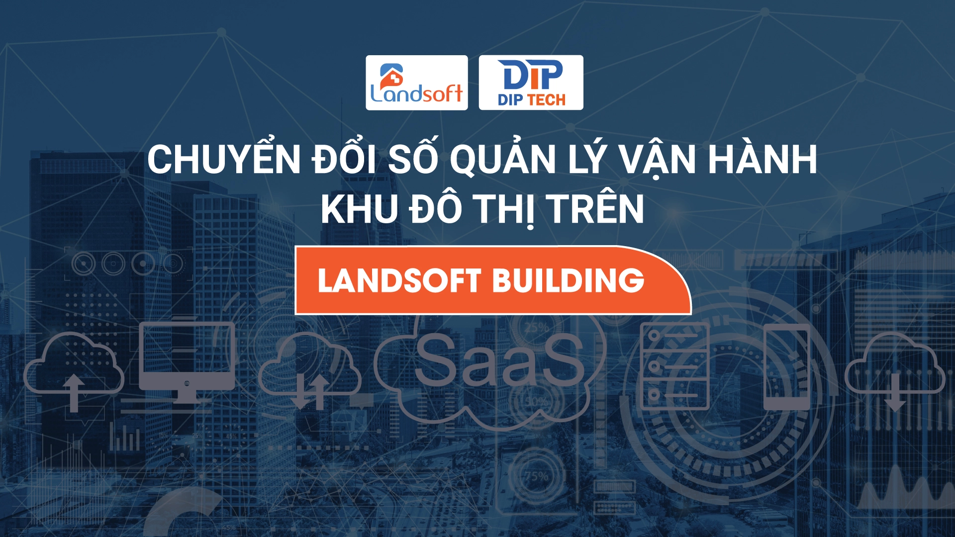 Chuyển đổi số quản lý tòa nhà thành công hơn nhờ ứng dụng phần mềm Landsoft Building
