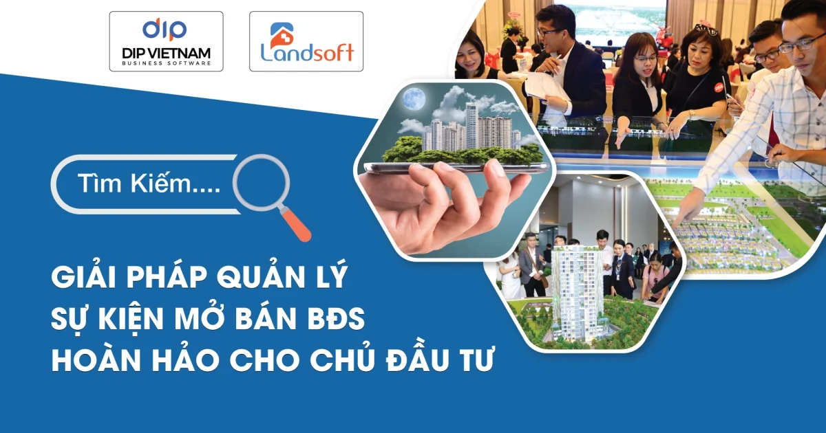 Cách Landsoft quản lý doanh nghiệp BĐS: Quản lý toàn bộ hoạt động trên một hệ thống duy nhất