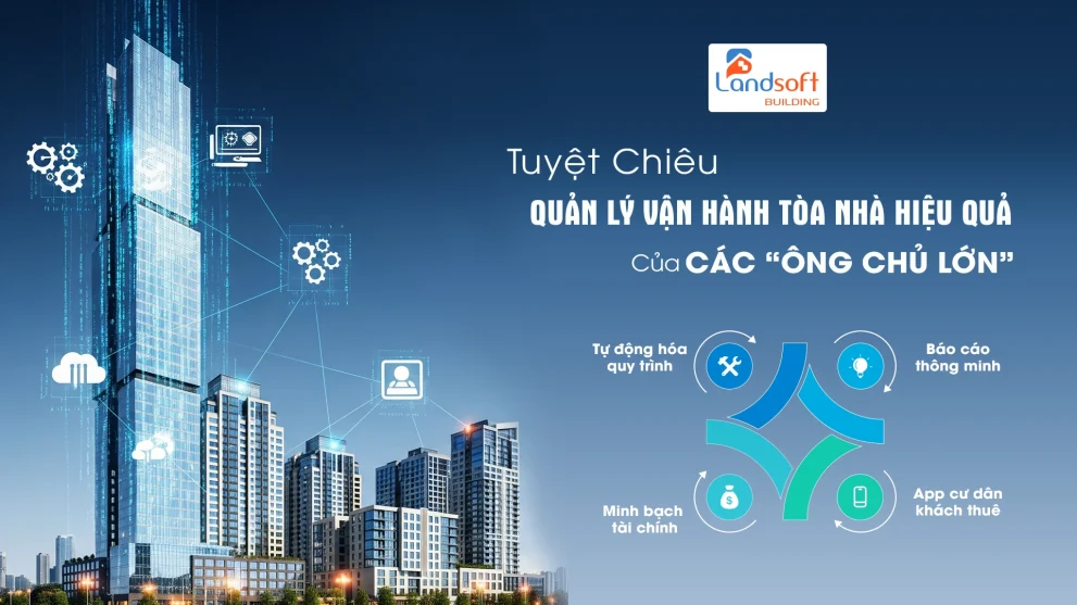 Chuyển đổi số quản lý tòa nhà: Chủ đầu tư và doanh nghiệp vận hành cần gì năm 2026?