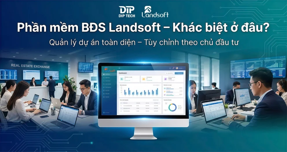 Vì sao phần mềm quản lý kinh doanh BĐS cần được tùy biến theo từng doanh nghiệp?